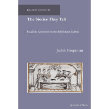 The Stories They Tell: Halakhic Anecdotes in the Babylonian Talmud: 32 (Judaism in Context)