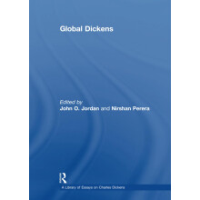 Global Dickens (A Library of Essays on Charles Dickens)