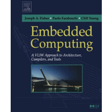 Embedded Computing: A VLIW Approach to Architecture, Compilers and Tools