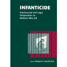 Infanticide: Psychosocial and Legal Perspectives on Mothers Who Kill