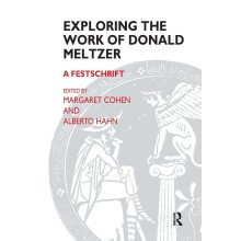 Exploring the Work of Donald Meltzer: A Festschrift