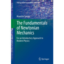 The Fundamentals of Newtonian Mechanics: For an Introductory Approach to Modern Physics (Undergraduate Lecture Notes in Physics)