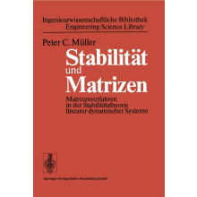 Stabilität und Matrizen: Matrizenverfahren in der Stabilitätstheorie linearer dynamischer Systeme (Ingenieurwissenschaftliche Bibliothek Engineering