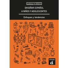 Cuadernos de didactica: Ensenar espanol a ninos y adolescentes. Enfoques
