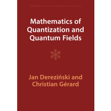 Mathematics of Quantization and Quantum Fields (Cambridge Monographs on Mathematical Physics)