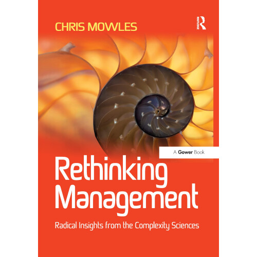 Rethinking Management: Radical Insights from the Complexity Sciences