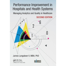 Performance Improvement in Hospitals and Health Systems: Managing Analytics and Quality in Healthcare, 2nd Edition (HIMSS Book Series)