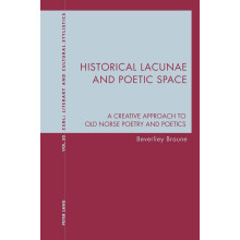Historical Lacunae and Poetic Space: A Creative Approach to Old Norse Poetry and Poetics: 50 (Contemporary Studies in Descriptive Linguistics)