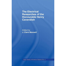 Electrical Researches of the Honorable Henry Cavendish