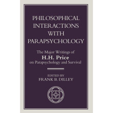 Philosophical Interactions with Parapsychology: The Major Writings of H. H. Price on Parapsychology and Survival (Library of Philosophy and Religion)