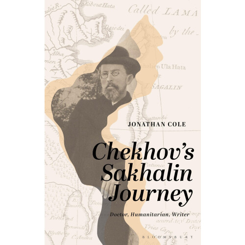 Chekhov’s Sakhalin Journey: Doctor, Humanitarian, Writer