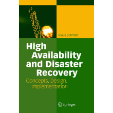 High Availability and Disaster Recovery: Concepts, Design, Implementation