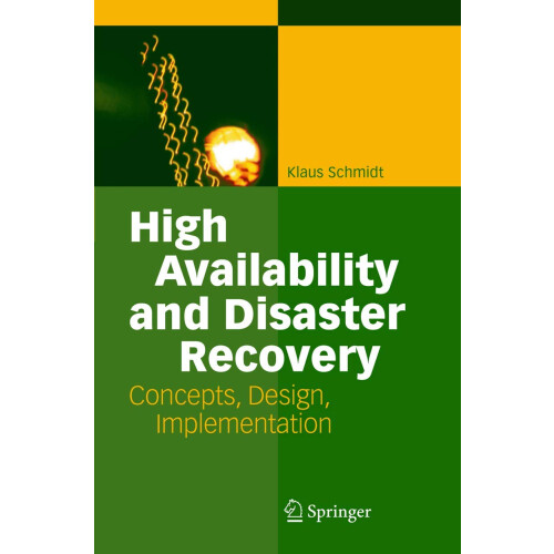 High Availability and Disaster Recovery: Concepts, Design, Implementation