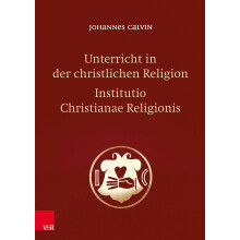Unterricht in Der Christlichen Religion / Institutio Christianae Religionis