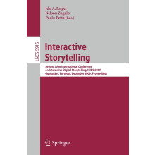 Interactive Storytelling: Second Joint International Conference on Interactive Digital Storytelling, ICIDS 2009, Guimarães, Portugal