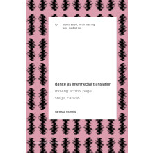 Dance as Intermedial Translation: Moving Across Page, Stage, Canvas: 10 (Translation, Interpreting and Mediation, 10)