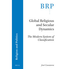 Global Religious and Secular Dynamics: The Modern System of Classification (Brill Research Perspectives in Religion and Politics)