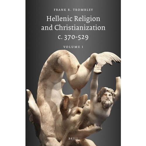 Hellenic Religion and Christianization c. 370-529, Volume I: 115