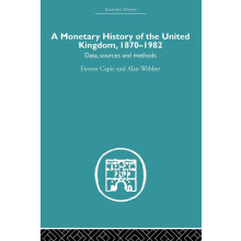 A Monetary History of the United Kingdom: 1870-1982: 1 (Economic History)