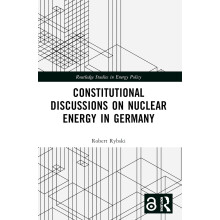 Constitutional Discussions on Nuclear Energy in Germany (Routledge Studies in Energy Policy)