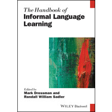 The Handbook of Informal Language Learning (Wiley Handbooks in Linguistics)