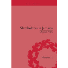Slaveholders in Jamaica: Colonial Society and Culture during the Era of Abolition (Empires in Perspective)