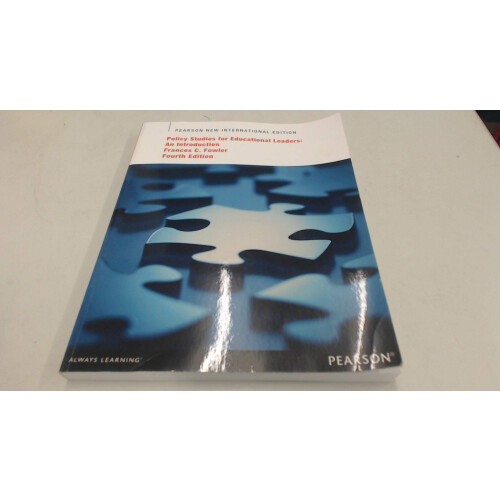 Policy Studies for Educational Leaders: An Introduction: Pearson New International Edition