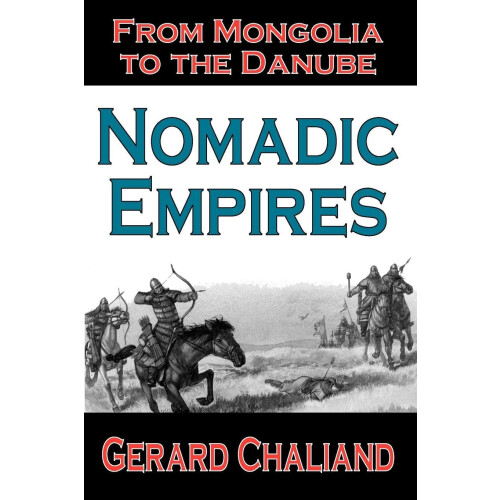 Nomadic Empires: From Mongolia to the Danube