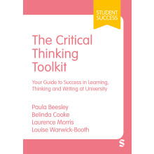 The Critical Thinking Toolkit: Your Guide to Success in Learning, Thinking and Writing at University (Student Success)