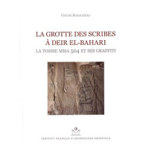 La Grotte Des Scribes a Deir El-Bahari: La Tombe Mma 504 Et Ses Graffiti (Mifao)
