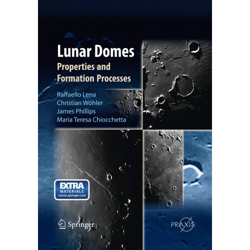 Lunar Domes: Properties and Formation Processes (Springer Praxis Books)