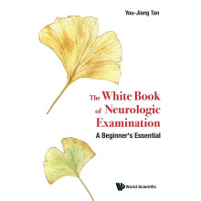 White Book Of Neurologic Examination, The: A Beginner's Essential