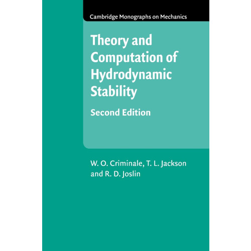 Theory and Computation in Hydrodynamic Stability (Cambridge Monographs on Mechanics)