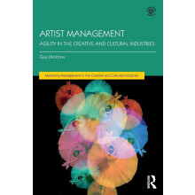 Artist Management: Agility in the Creative and Cultural Industries (Discovering the Creative Industries)