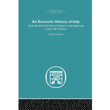 An Economic History of Italy: From the fall of the Roman Empire to the beginning of the 16th Century