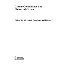 Global Governance and Financial Crises (Routledge Studies in the Modern World Economy)