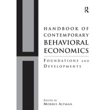Handbook of Contemporary Behavioral Economics: Foundations and Developments