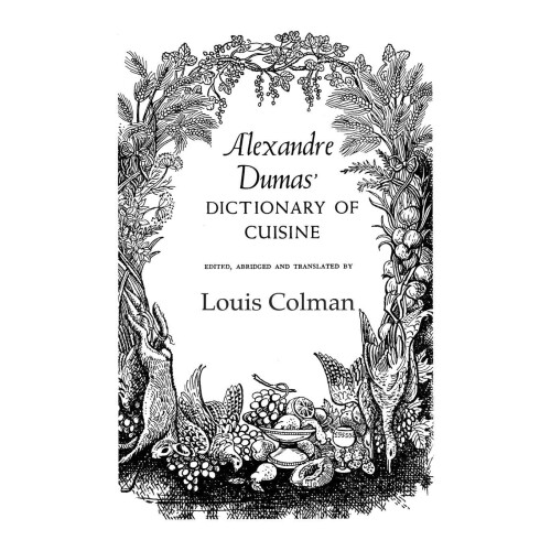 Alexander Dumas Dictionary Of Cuisine