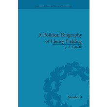 A Political Biography of Henry Fielding (Eighteenth-Century Political Biographies)