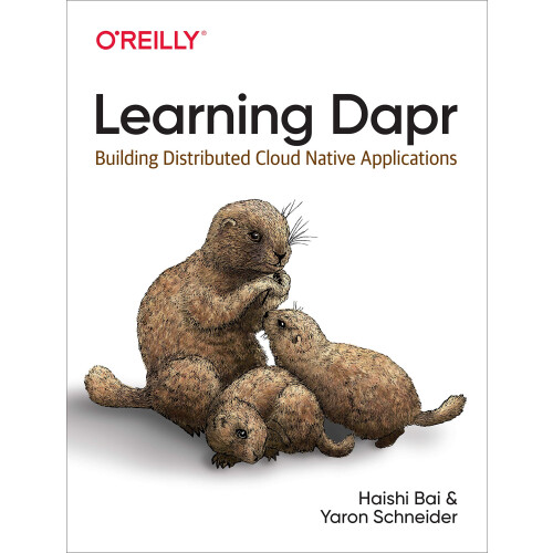 Learning Dapr: Building Distributed Cloud Native Applications