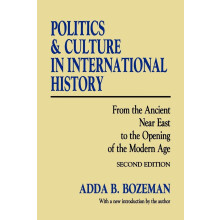 Politics and Culture in International History: From the Ancient Near East to the Opening of the Modern Age