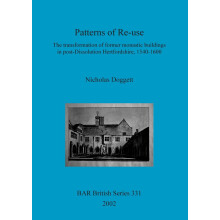 Patterns of Re-use: The transformation of former monastic buildings in post-Dissolution Hertfordshire