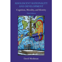 Adolescent Rationality and Development: Cognition, Morality, and Identity, Third Edition