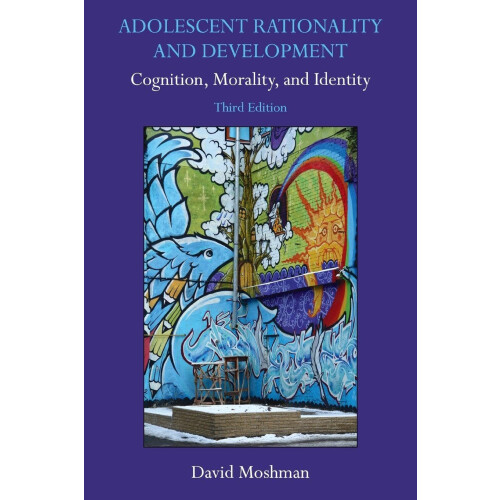 Adolescent Rationality and Development: Cognition, Morality, and Identity, Third Edition