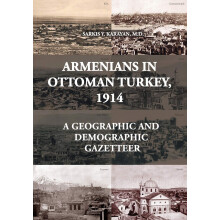 Armenians in Ottoman Turkey, 1914: A Geographic and Demographic Gazetteer