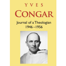 Congar: Journal of a Theologian 1946-1956: Journal of a Theologian 1946-1956