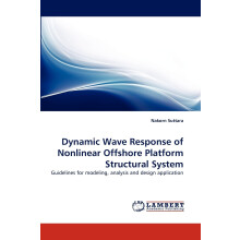 Dynamic Wave Response of Nonlinear Offshore Platform Structural System: Guidelines for modeling, analysis and design application