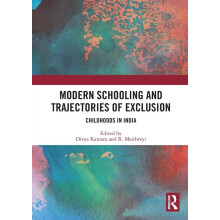 Modern Schooling and Trajectories of Exclusion: Childhoods in India