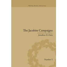 The Jacobite Campaigns: The British State at War (Warfare, Society and Culture)