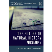 The Future of Natural History Museums (ICOM Advances in Museum Research)